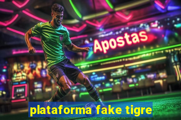 plataforma fake tigre